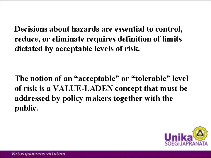 Decisions about hazards are essential to control, reduce, or eliminate requires definition of limits