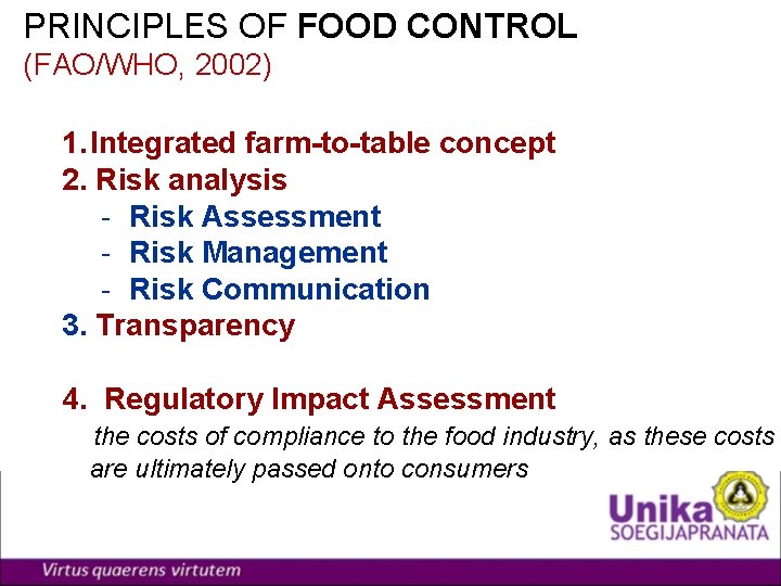 PRINCIPLES OF FOOD CONTROL (FAO/WHO, 2002) 1. Integrated farm to table concept 2. Risk