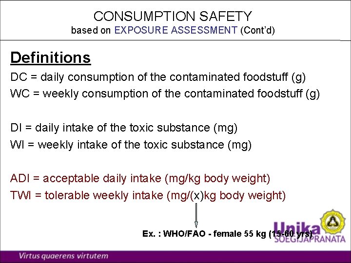 CONSUMPTION SAFETY based on EXPOSURE ASSESSMENT (Cont’d) Definitions DC = daily consumption of the