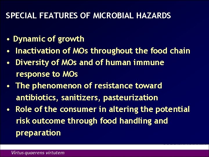 SPECIAL FEATURES OF MICROBIAL HAZARDS • Dynamic of growth • Inactivation of MOs throughout