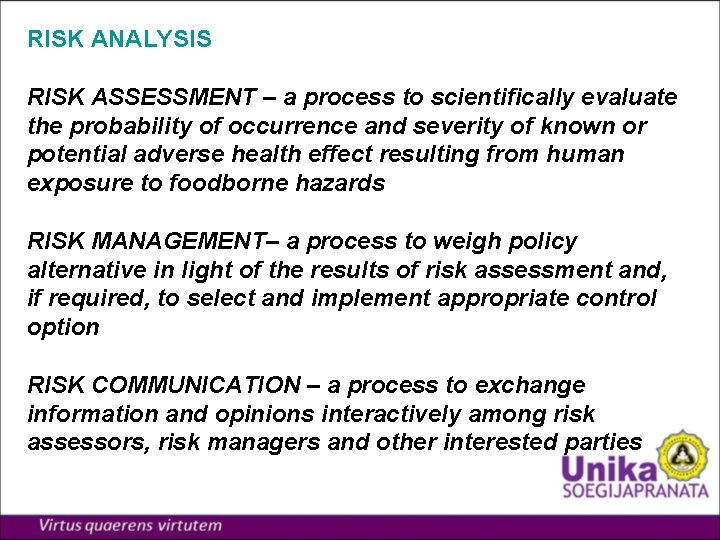 RISK ANALYSIS RISK ASSESSMENT – a process to scientifically evaluate the probability of occurrence