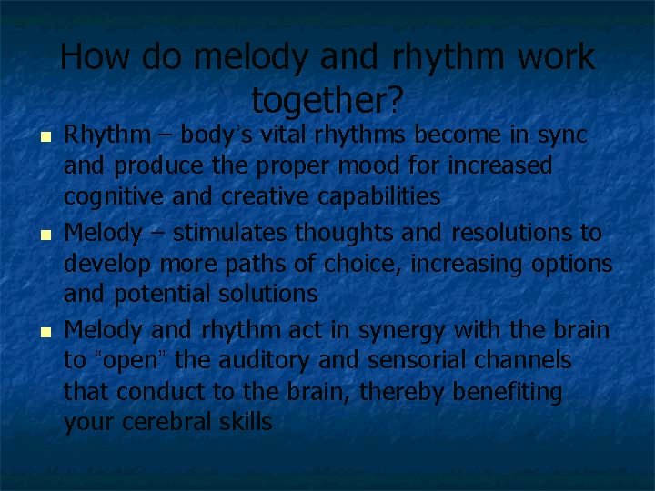 How do melody and rhythm work together? n n n Rhythm – body’s vital