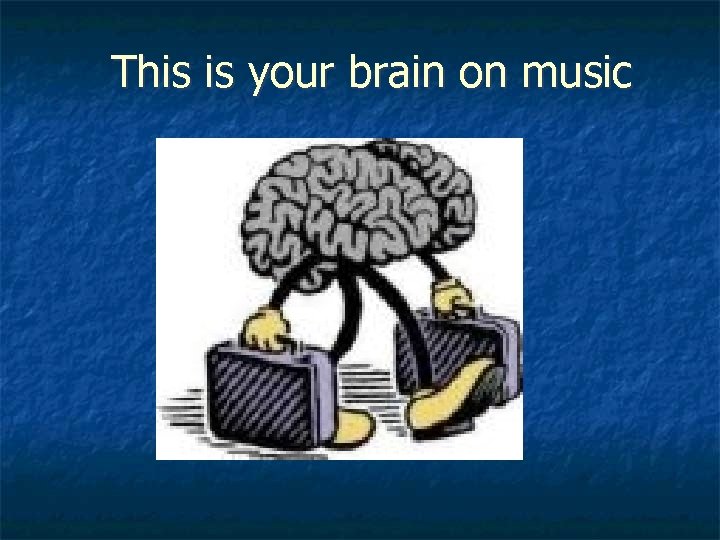 This is your brain on music 