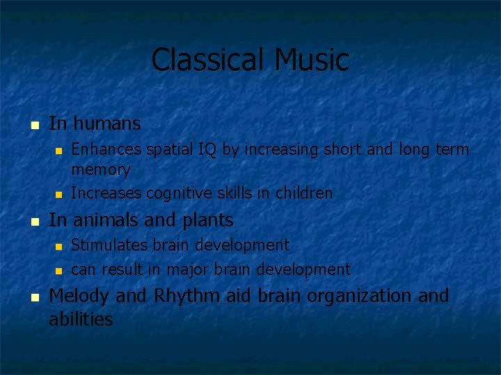 Classical Music n In humans n n n In animals and plants n n