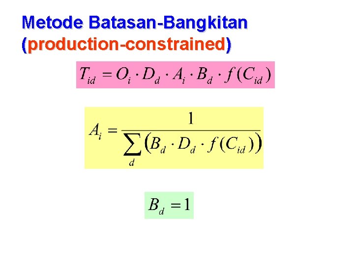 Metode Batasan-Bangkitan (production-constrained) 