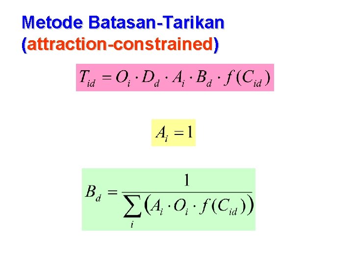 Metode Batasan-Tarikan (attraction-constrained) 