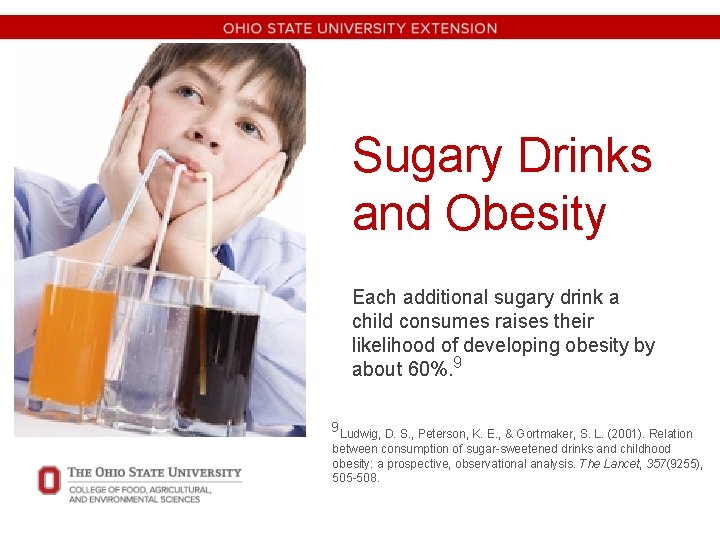 Sugary Drinks and Obesity Each additional sugary drink a child consumes raises their likelihood