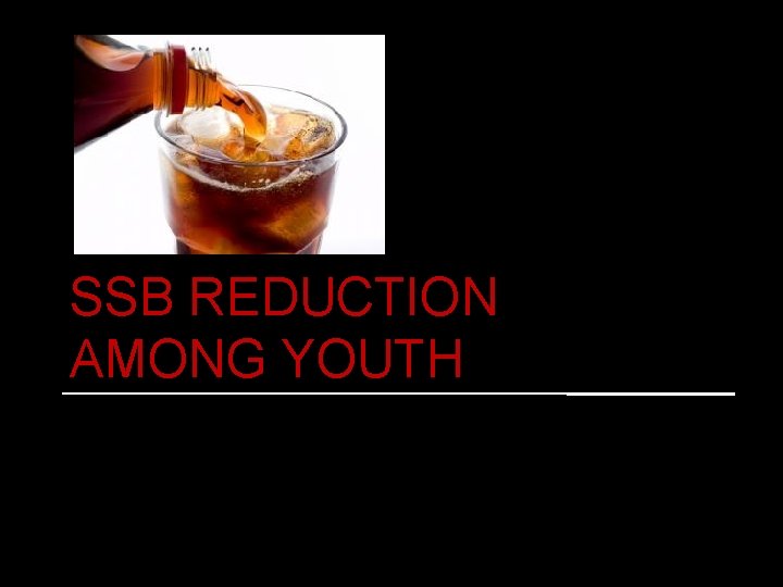 SSB REDUCTION AMONG YOUTH 