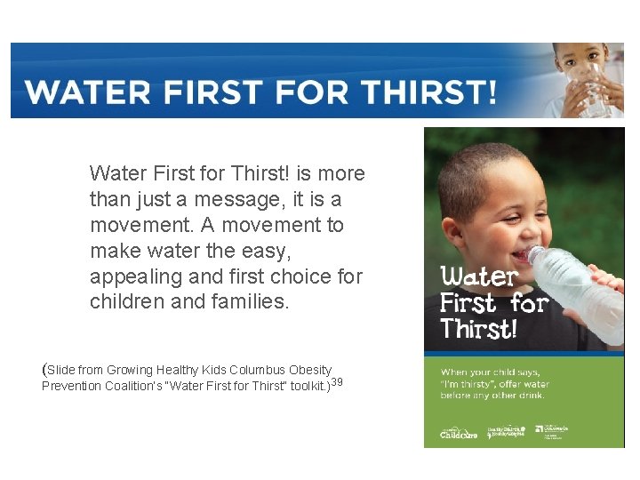 Water First for Thirst! is more than just a message, it is a movement.