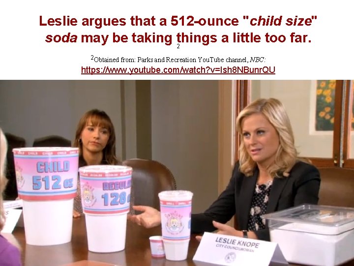 Leslie argues that a 512 -ounce "child size" soda may be taking things a