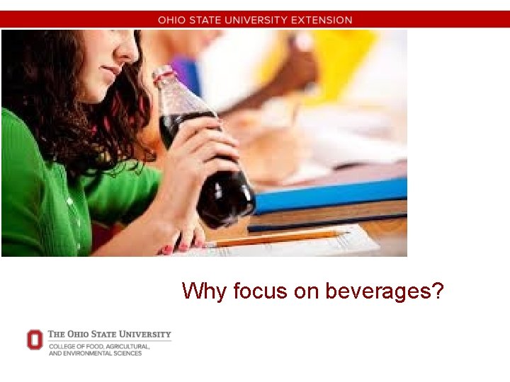 Why focus on beverages? 