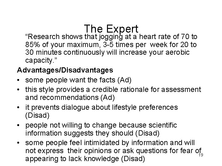 The Expert “Research shows that jogging at a heart rate of 70 to 85%