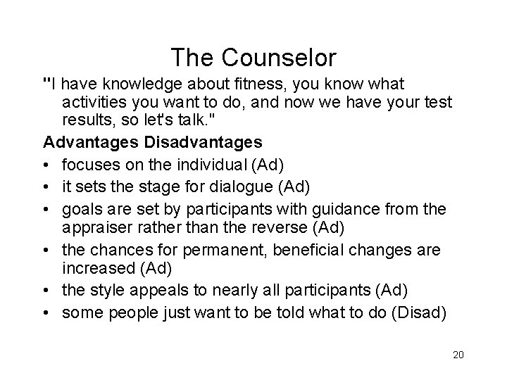 The Counselor "I have knowledge about fitness, you know what activities you want to