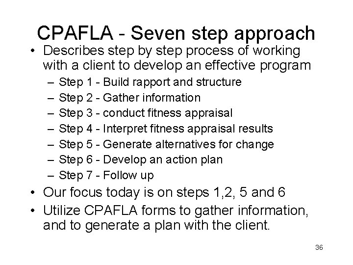 CPAFLA - Seven step approach • Describes step by step process of working with
