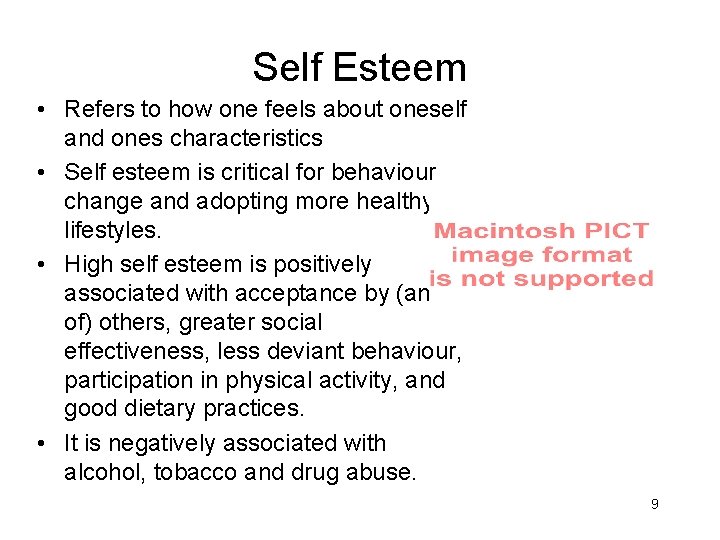 Self Esteem • Refers to how one feels about oneself and ones characteristics •