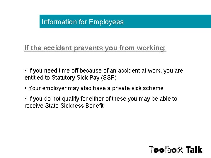 Information for Employees If the accident prevents you from working: • If you need