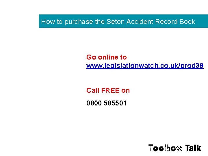 How to purchase the Seton Accident Record Book Go online to www. legislationwatch. co.