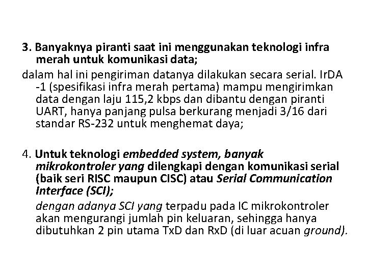 3. Banyaknya piranti saat ini menggunakan teknologi infra merah untuk komunikasi data; dalam hal