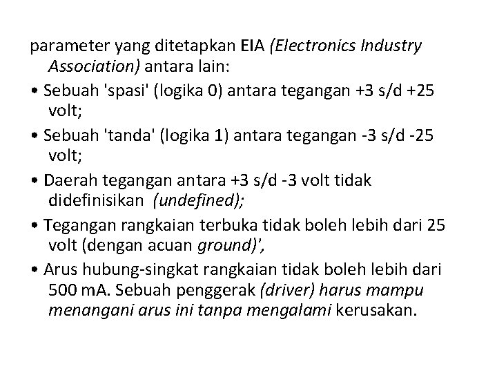 parameter yang ditetapkan EIA (Electronics Industry Association) antara lain: • Sebuah 'spasi' (logika 0)