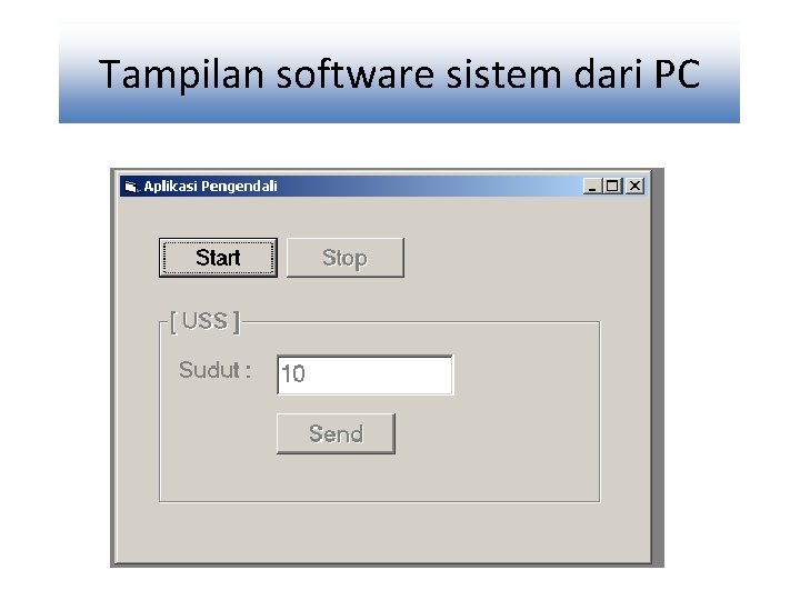 Tampilan software sistem dari PC 