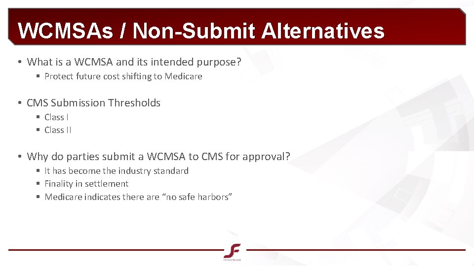 WCMSAs / Non-Submit Alternatives • What is a WCMSA and its intended purpose? §