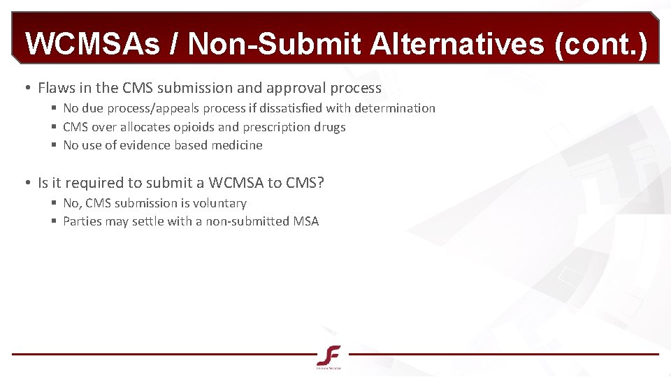 WCMSAs / Non-Submit Alternatives (cont. ) • Flaws in the CMS submission and approval