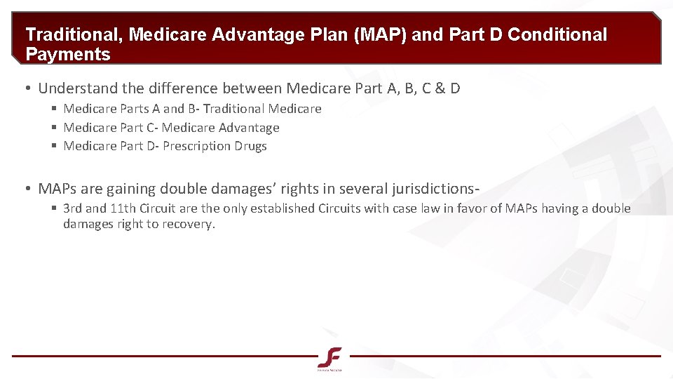 Traditional, Medicare Advantage Plan (MAP) and Part D Conditional Payments • Understand the difference