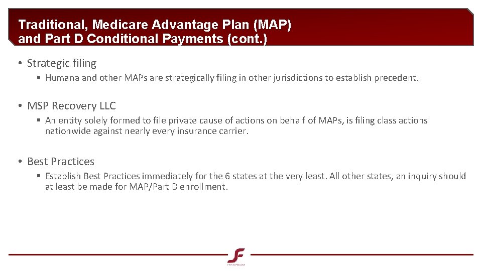 Traditional, Medicare Advantage Plan (MAP) and Part D Conditional Payments (cont. ) • Strategic