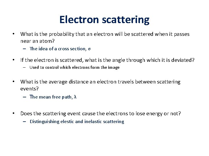 Electron scattering • What is the probability that an electron will be scattered when