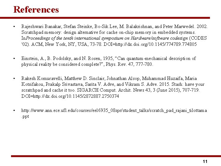 References • Rajeshwari Banakar, Stefan Steinke, Bo-Sik Lee, M. Balakrishnan, and Peter Marwedel. 2002.