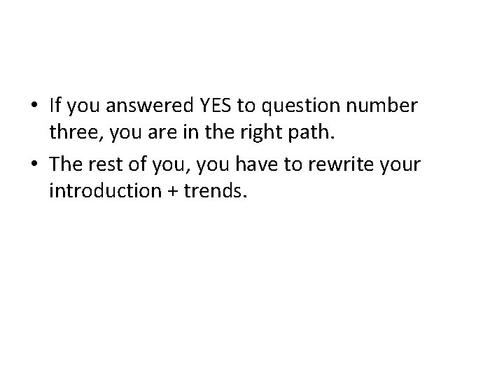  • If you answered YES to question number three, you are in the