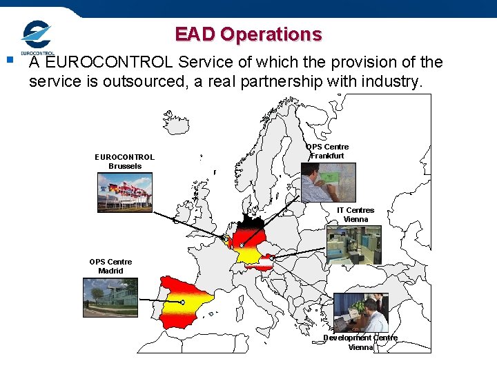 EAD Operations § A EUROCONTROL Service of which the provision of the service is
