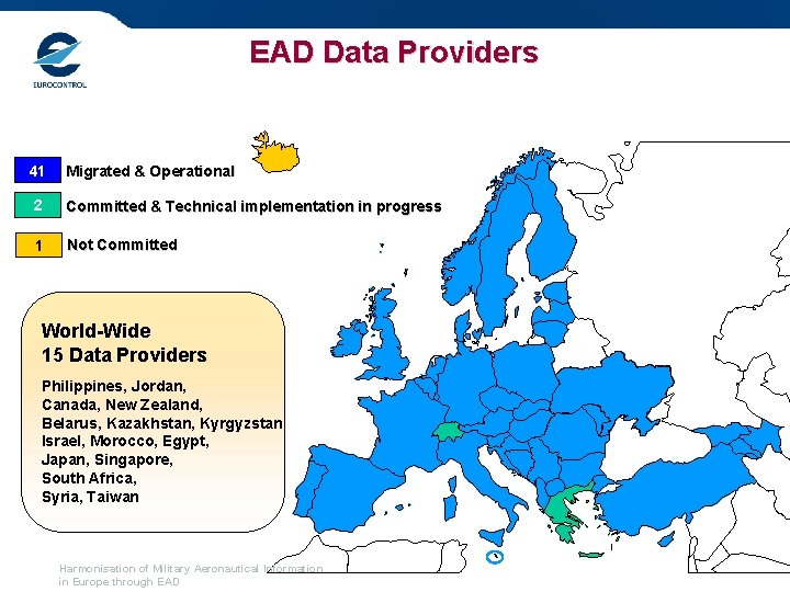 EAD Data Providers 41 Migrated & Operational 2 Committed & Technical implementation in progress