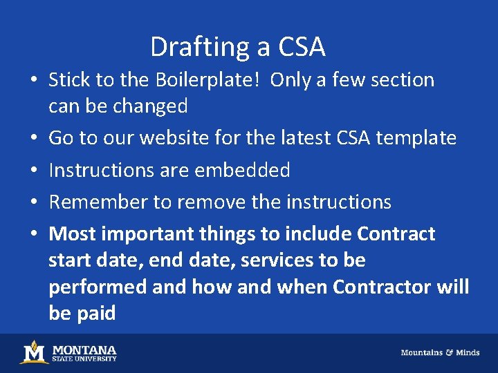 Drafting a CSA • Stick to the Boilerplate! Only a few section can be