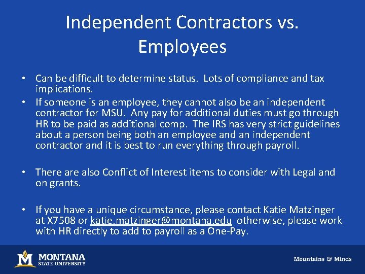 Independent Contractors vs. Employees • Can be difficult to determine status. Lots of compliance