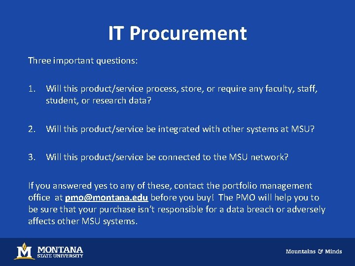 IT Procurement Three important questions: 1. Will this product/service process, store, or require any