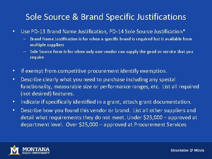 Sole Source & Brand Specific Justifications • Use PD-13 Brand Name Justification, PD-14 Sole