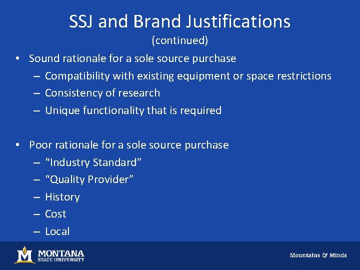 SSJ and Brand Justifications (continued) • Sound rationale for a sole source purchase –