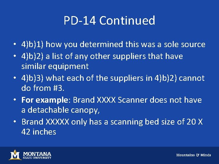 PD-14 Continued • 4)b)1) how you determined this was a sole source • 4)b)2)