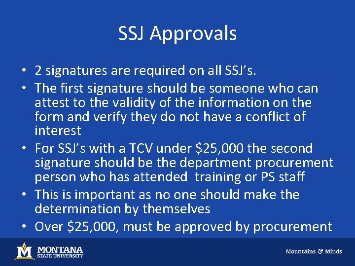 SSJ Approvals • 2 signatures are required on all SSJ’s. • The first signature