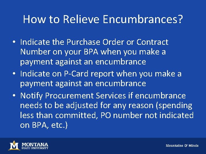 How to Relieve Encumbrances? • Indicate the Purchase Order or Contract Number on your
