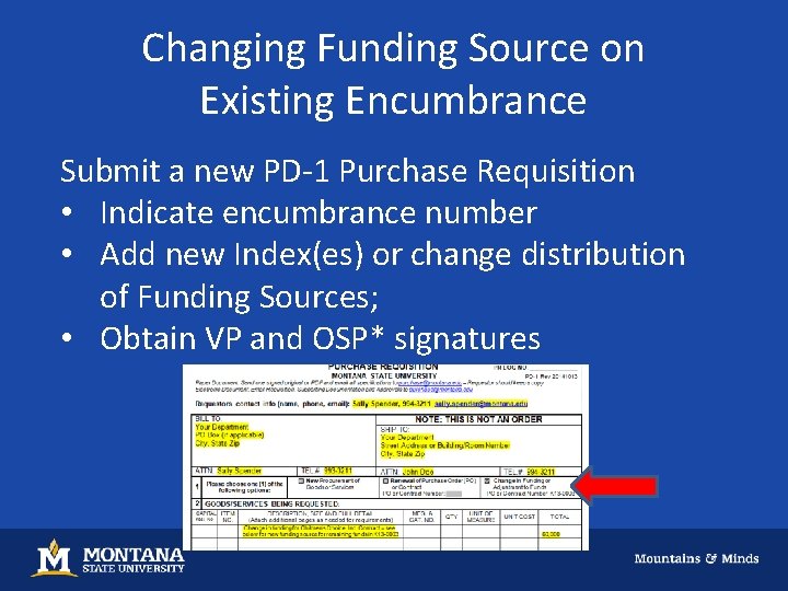 Changing Funding Source on Existing Encumbrance Submit a new PD-1 Purchase Requisition • Indicate