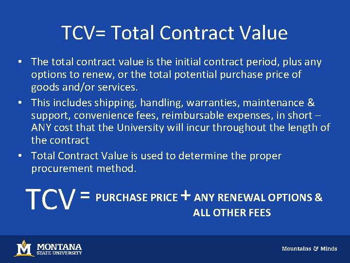 TCV= Total Contract Value • The total contract value is the initial contract period,