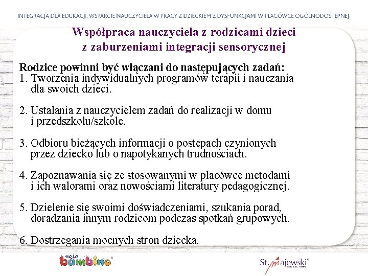 Współpraca nauczyciela z rodzicami dzieci z zaburzeniami integracji sensorycznej Rodzice powinni być włączani do