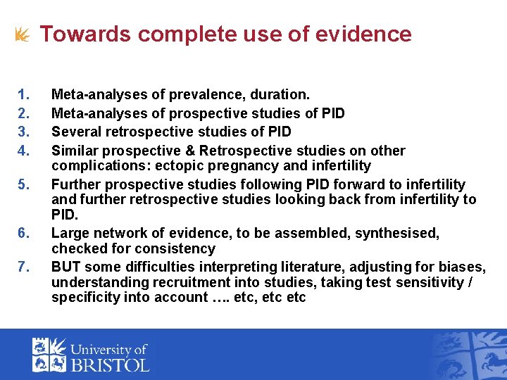 Towards complete use of evidence 1. 2. 3. 4. 5. 6. 7. Meta-analyses of