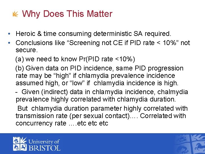 Why Does This Matter • Heroic & time consuming deterministic SA required. • Conclusions