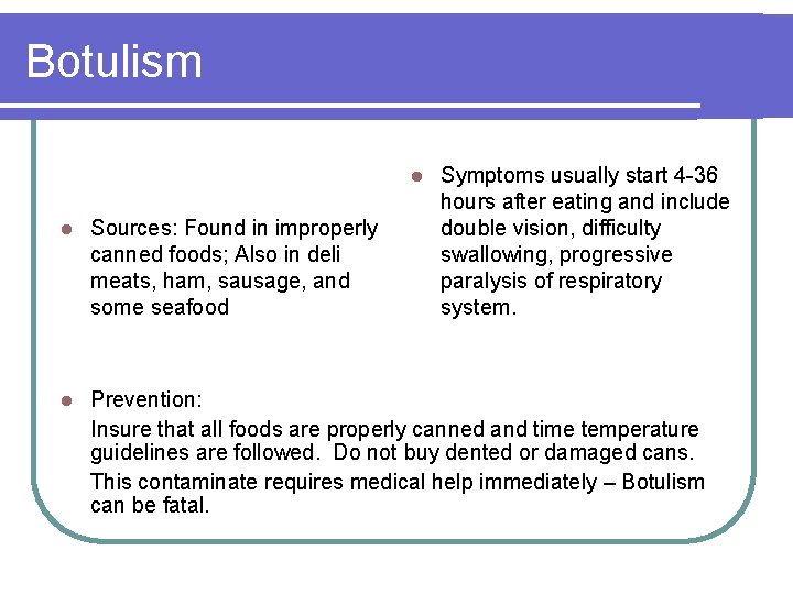 Botulism l Symptoms usually start 4 -36 hours after eating and include double vision,