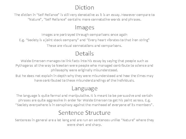 Diction The diction in “Self Reliance” is still very denotative as it is an