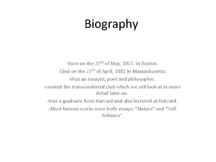 Biography -Born on the 25 th of May, 1803 in Boston. -Died on the
