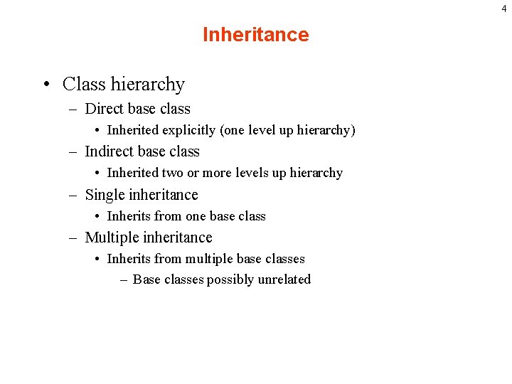 4 Inheritance • Class hierarchy – Direct base class • Inherited explicitly (one level 4 Inheritance • Class hierarchy – Direct base class • Inherited explicitly (one level